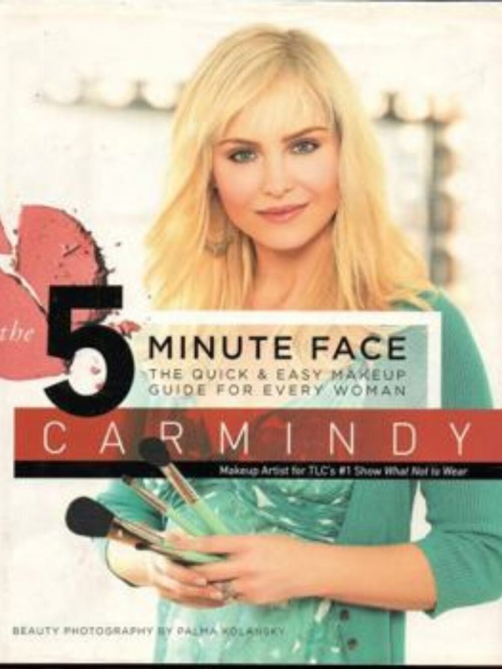 3 for $21 The 5-Minute Face: The Quick & Easy Makeup Guide for Every Woman